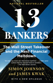 cover for 13 Bankers: The Wall Street Takeover and the Next Financial Meltdown by Simon Johnson and James Kwak