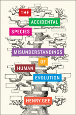 cover for The Accidental Species: Misunderstandings of Human Evolution by Henry Gee