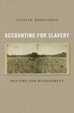cover for Accounting for Slavery: Matters and Management by Caitlin Rosenthal