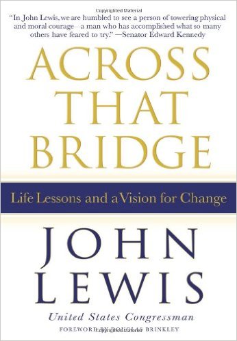 cover for Across That Bridge: Life Lessons and a Vision for Change by John Lewis