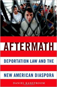 cover for Aftermath: Deportation Law and the New American Diaspora by Daniel Kanstroom