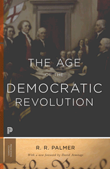 cover for The Age of the Democratic Revolution: A Politiical History of Europe and America, 1760-1800 by R. R. Palmer