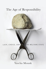 cover for The Age of Responsibility: Luck Choice and the Welfare State by Yascha Mounk