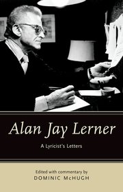 cover for Alan Jay Lerner: A Lyricist's Letters by Dominic McHugh