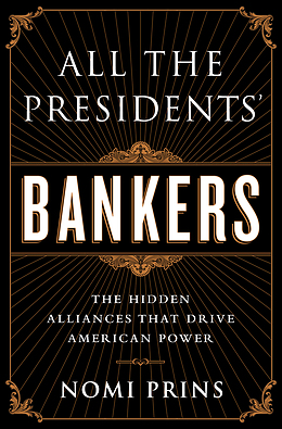 cover for All the President's Bankers by Nomi Prins