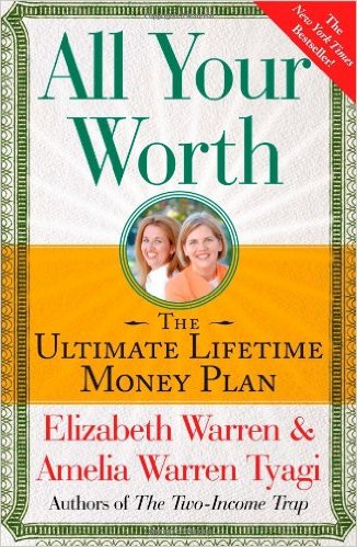 cover for All Your Worth: The Ultimate Lifetime Money Plan by Elizabeth Warren and Amelia Warren Tyagi