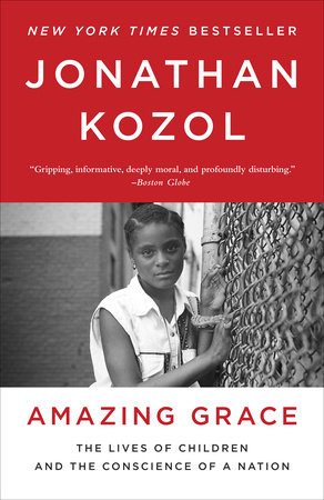 cover for Amazing Grace: The Lives of Children and the Conscience of a Nation by Jonathan Kozol