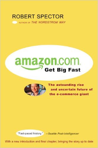 cover for Amazon.com: Get Big Fast by Robert Spector