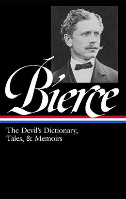 cover for Ambrose Bierce: The Devil's Dictionary, Tales,and Memoirs edited by S. T. Joshi