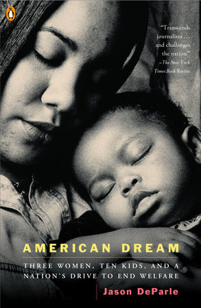 cover for American Dream: Three Women, Ten Kids, and a Nation's Drive to End Welfare by Jason DeParle