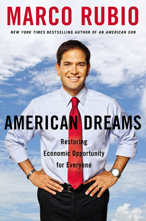 cover for American Dreams: Restoring Economic Opportunity for Everyone by Marco Rubio