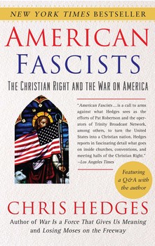 cover for American Fascists: The Christian Right and the War on America by Chris Hedges