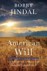 cover for American Will: The Forgotten Choices That Changed Our Republic by Bobby Jindal