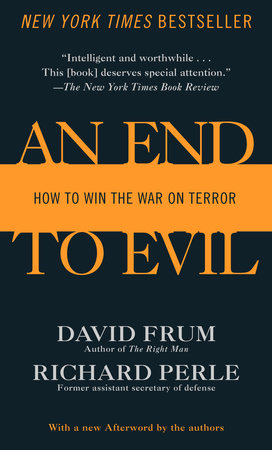 cover for An End to Evil: How to Win the War on Terror by David Frum and Richard Perle