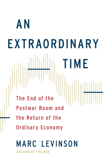 cover for An Extraordinary Time: The End of the Postwar Boom and the Return of the Ordinary Economy by Marc Levinson