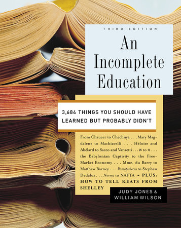 cover for An Incomplete Education by Judy Jones and William Wilson