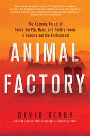 cover for Animal Factory: The Looming Threat of Industrial Pig, Dairy, and Poultry Farms to Humans and the Environmen by David Kirby