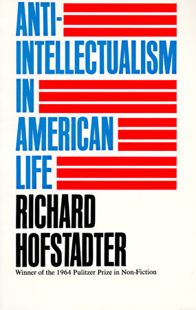 cover for Anti-Intellectualism in American Life by Richard Hofstadter