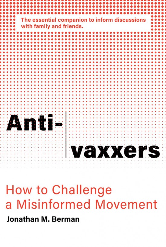 cover for Anti-Vaxxers: How to Challenge a Misinformed Movement by Jonathan Berman