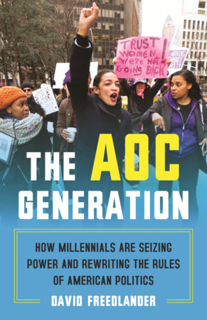 cover for The AOC Generation: How Millennials Are Seizing Power and Rewriting he Rules of American Politics by David Freedlannder