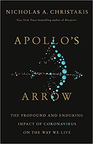 cover for Apollo's Arrow: The Profound and Enduring Impact of Coronavirus on the Way We Live by Nicholas Christakis