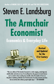 cover for The Armchair Economist: Economics and Everyday Life by Steven E. Landsburg