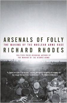 cover for ARsenals of Folly by Richard Rhodes