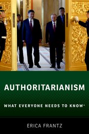 cover for Authoritarianism: What Everyone Needs to Know® by Erica Frantz