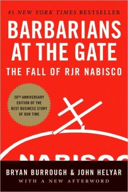 cover for Barbarians at the Gate: The Fall of RJR Nabisco by Bryan Burrough and John Helyar