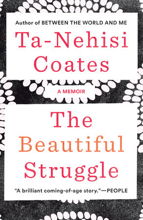 cover for The Beautiful Struggle: A Memoir by Ta-Nehisi Coates