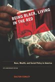 cover for Being Black, Living in the Red: Race, Wealth and Social Policy in America by Dalton Conley
