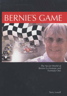 cover for Bernie's Game: Inside the Formula One World of Bernie Ecclestone by Terry Lovell