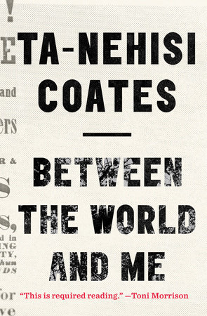 cover for Between the World and Me by Ta-Nehisi Coates