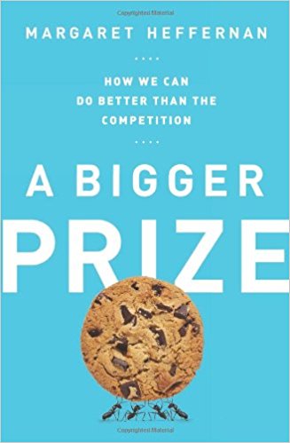 cover for A Bigger Prize: How We Can Do Better than the Competition by Margaret Heffernan