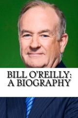 cover for Bill O'Reilly: A Biography by Steve Spencer