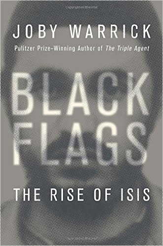 cover for Black Flags: The Rise of ISIS by John Warrick