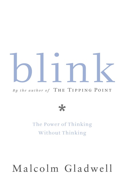 cover for Blink: The Power of Thinking Without Thinking by Malcolm Gladwell