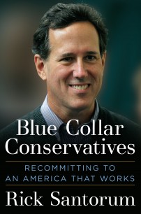 cover for Blue Collar Conservatives: Recommitting to an America That Works  by Rick Santorum