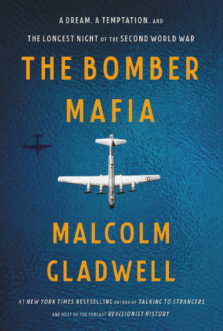 cover for The Bomber Mafia: A Dream, a Temptation, and the Longest Night of the Second World War by Malcolm Gladwell