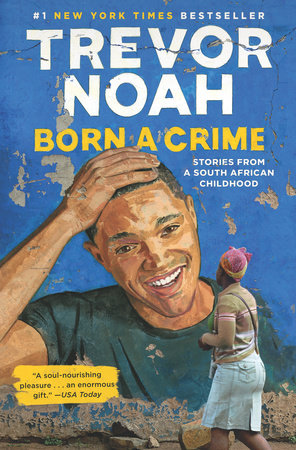 cover for Born a Crime: Stories from a South African Childhood by Trevor Noah