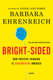 cover for Bright-Sided: How Positive Thinking Is Undermining America by Barbara Ehrenreich