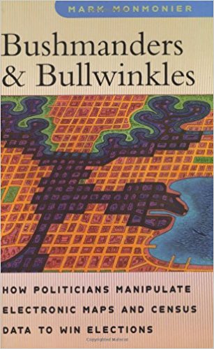 cover for Bushmanders and Bullwinkles: How Politicians Manipulate Electronic Maps and Census Data To Win Elections by Mark Monmonier