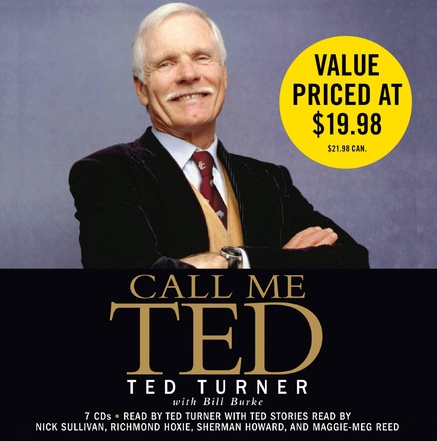 cover for Call Me Ted by Ted Turner and Bill Burke
