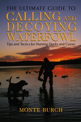 cover for Ultimate Guide to Calling and Decoying Waterfowl by Monte Burch