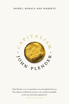 cover for Capitalism: Money, Morals and Market by John Plender