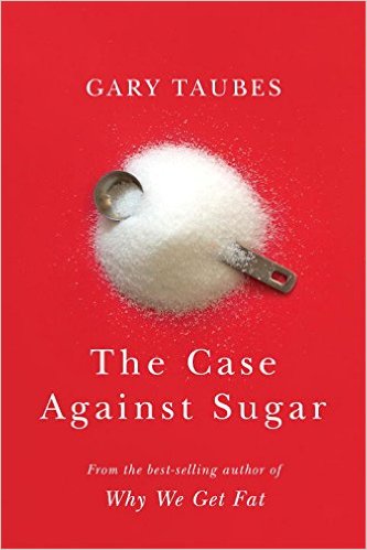 cover for The Case Against Sugar by Gary Taubes