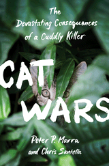 cover for Cat Wars: The Devastating Consequences of a Cuddly Killer by Peter P. Marra and Chris Santella