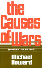 cover for The Causes of Wars: And Other Essays by Michael Howard