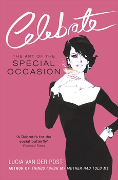 cover for Celebrate: The Art of the Special Occasion by Lucia van der Post