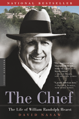 cover for The Chief: The Life of William Randolph Hearst by David Nasaw